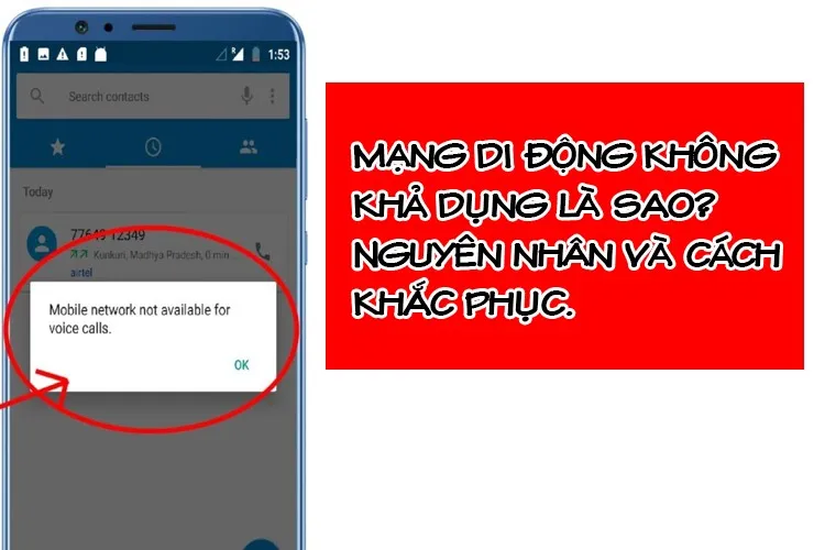 Mạng di động không khả dụng là gì? Nguyên nhân và cách khắc phục hiệu quả bất cứ ai cũng nên biết