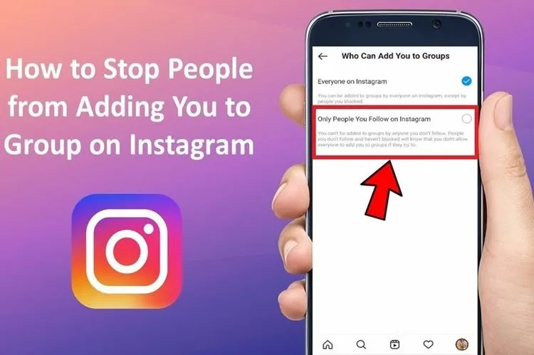 Mẹo chặn người khác thêm bạn vào nhóm trên Instagram để tránh bị làm phiền mà ít ai biết đến