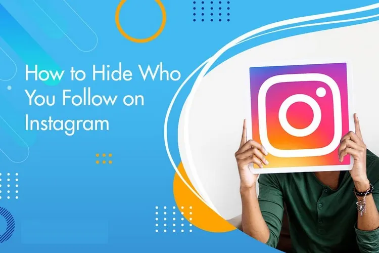 Mẹo để ẩn người bạn theo dõi trên Instagram