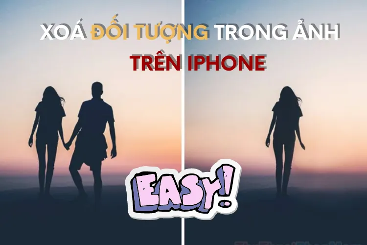 Mẹo hướng dẫn cách xoá đối tượng trong ảnh trên iPhone siêu dễ