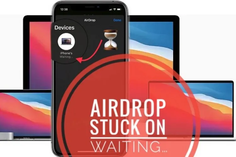 Mẹo sửa lỗi AirDrop bị kẹt khi chờ trên iPhone, iPad và Mac