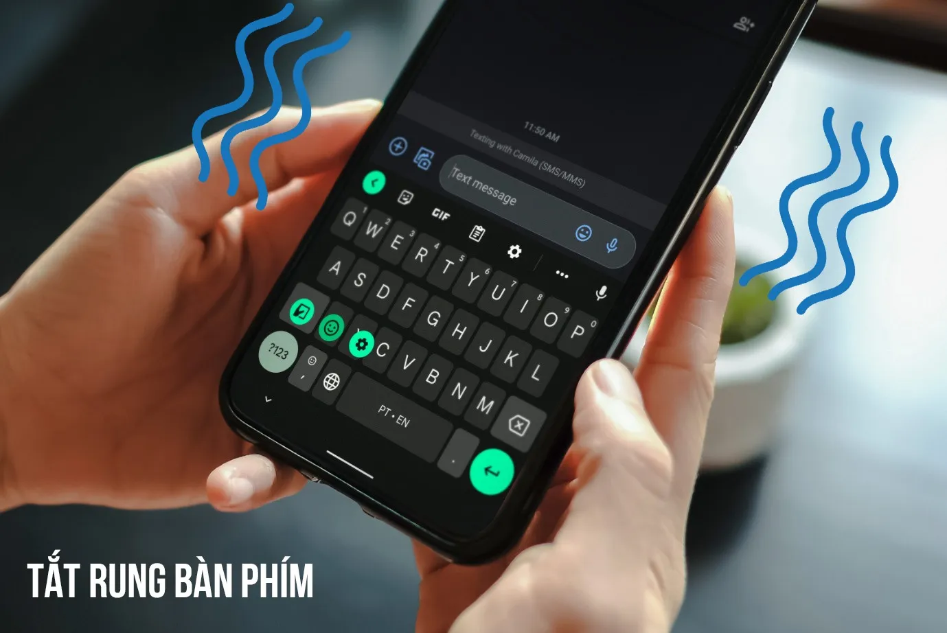 Mẹo vô hiệu hóa và tắt rung bàn phím gây phiền toái khi nhắn tin trên điện thoại Android