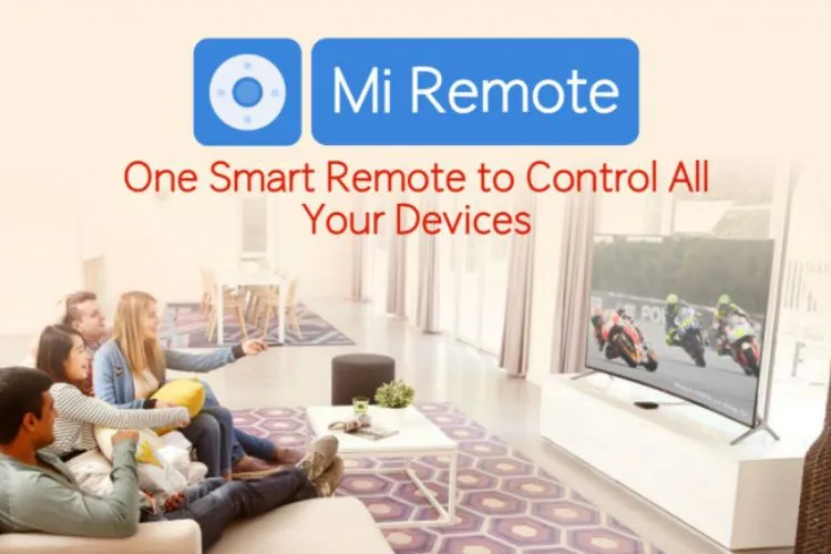 Mi Remote Controller là gì? Ứng dụng điều khiển thiết bị thông minh qua điện thoại