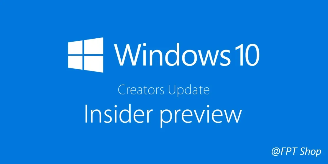 Mời tải về và trải nghiệm Windows 10 Insider Preview Build 15019 mới được phát hành hôm nay