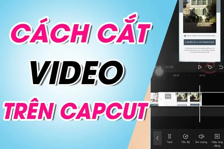 Muốn biết cách cắt video trên Capcut, đọc ngay bài viết sau