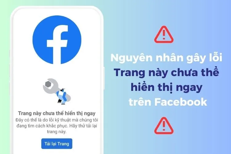 Nguyên nhân gây lỗi Trang này chưa thể hiển thị ngay trên Facebook