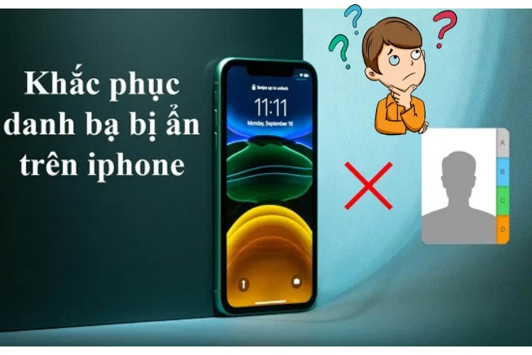 Phải làm gì khi danh bạ iPhone bị ẩn?