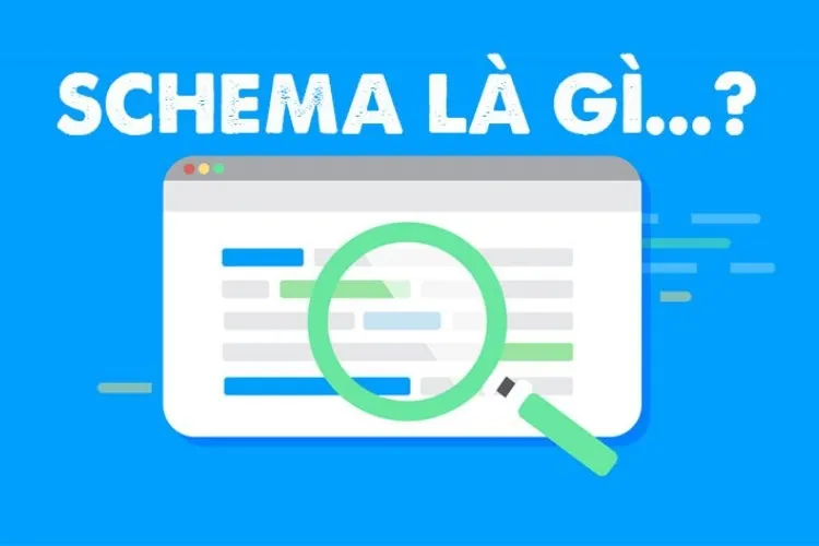 Schema là gì? Cách tạo Schema như thế nào?