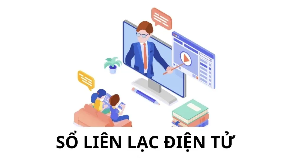 Sổ liên lạc điện tử là gì? Cách sử dụng thế nào? Đơn vị cung cấp nào uy tín?