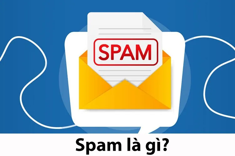 Spam là gì? Mục đích của Spam tin nhắn trên Messenger, Facebook, Email là gì?