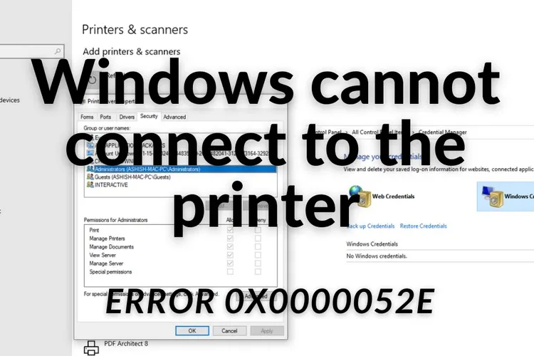 Sửa lỗi ‘Error 0x0000052E’ không thể kết nối với máy in trên Windows 11/10