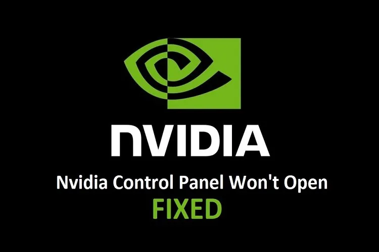 Sửa lỗi không mở được NVIDIA Control Panel