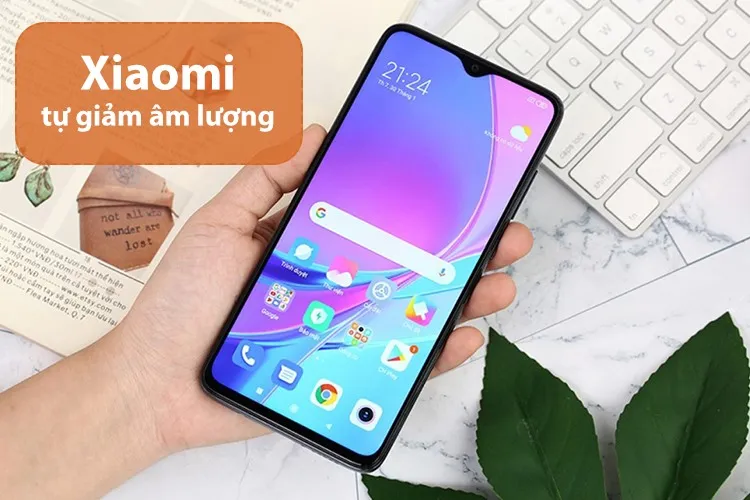 Tại sao điện thoại Xiaomi tự giảm âm lượng? Chỉ rõ nguyên nhân và hướng dẫn cách khắc phục