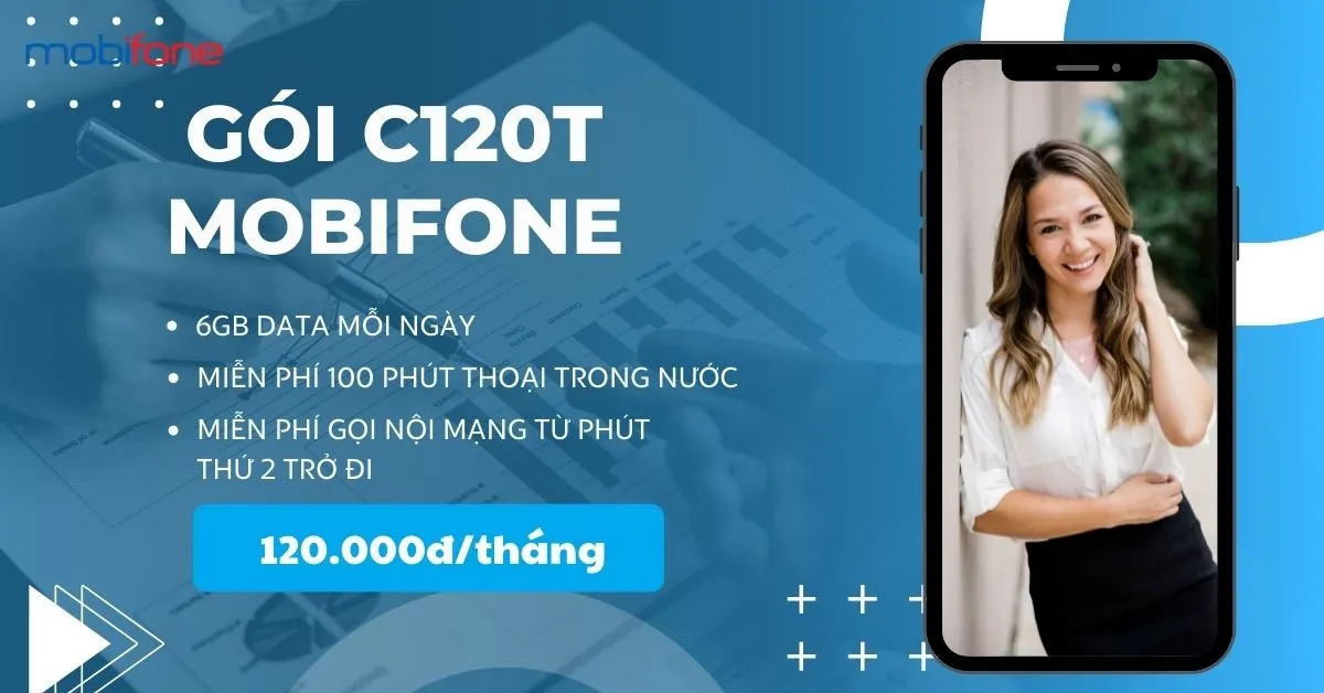 Tất tần tật về gói cước C120T MobiFone, cách đăng ký và những lý do nên chọn gói cước này