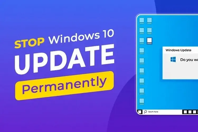 Tắt update Win 10 – Tổng hợp 9 cách để thực hiện, người không có kinh nghiệm cũng làm được