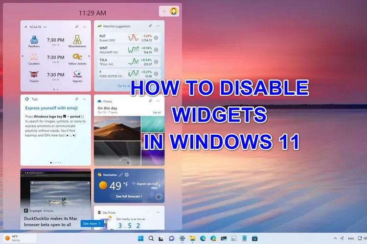 Tắt Widget Win 11 – Bật mí 3 cách thực hiện, bao gồm cả vô hiệu hóa tạm hoặc gỡ bỏ hoàn toàn