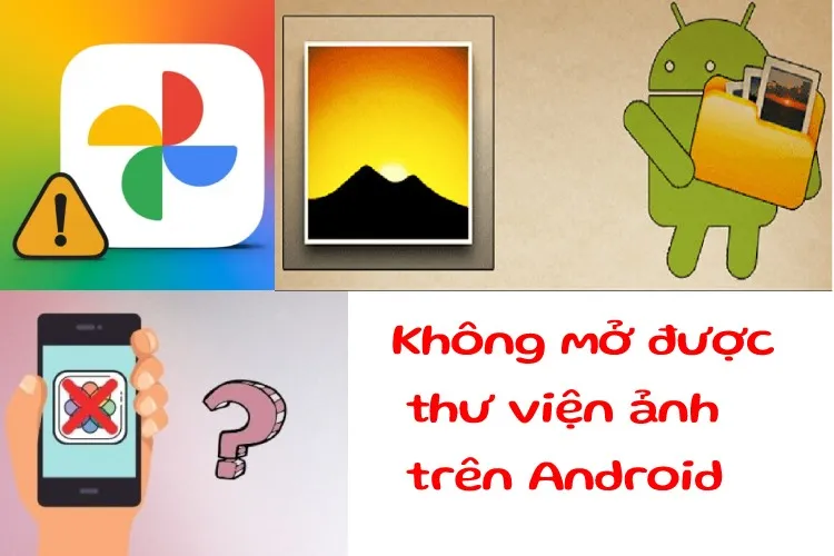 Tham khảo các cách sửa lỗi không mở được thư viện ảnh trên Android