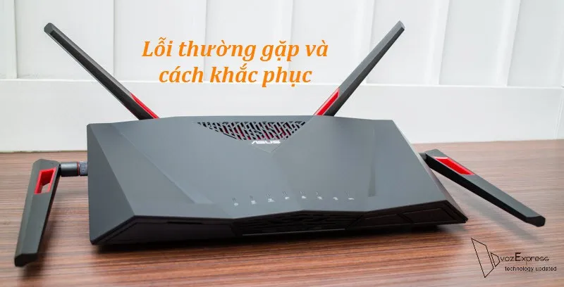 [Thủ Thuật] Các lỗi thường gặp với Router mạng và cách khắc phục