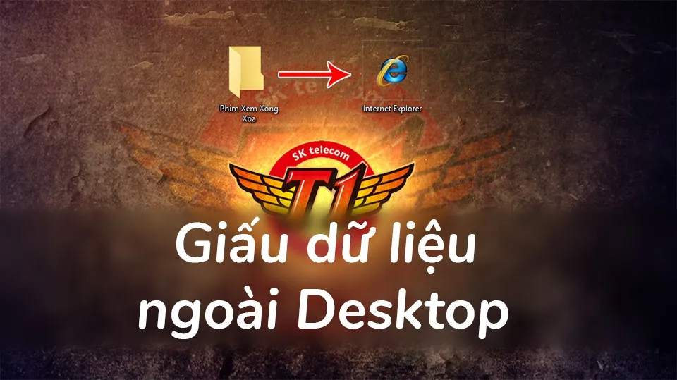 [Thủ thuật] Giấu dữ liệu ngoài màn hình desktop cực kì đơn giản trên Windows