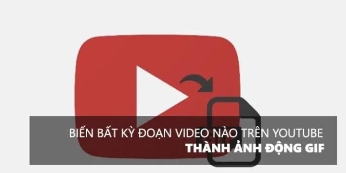 Thủ thuật tạo ảnh động GIF từ clip Youtube đơn giản