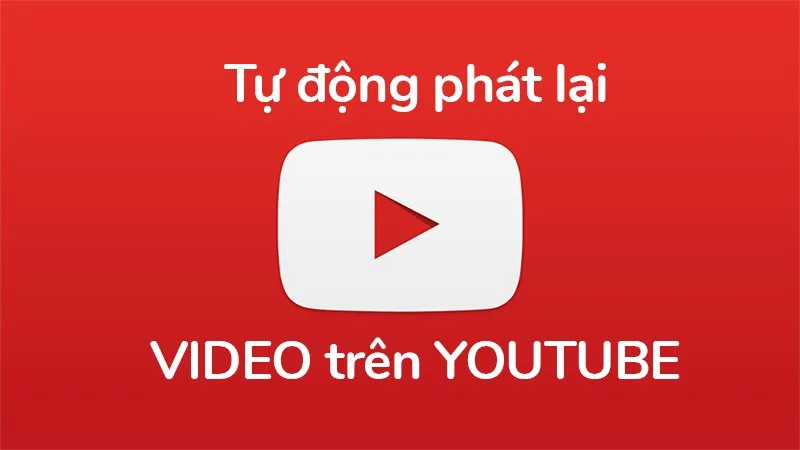 [Thủ thuật] Tự động phát lại video nhiều lần trên YouTube