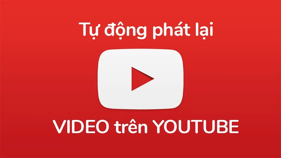 [Thủ thuật] Tự động phát lại video nhiều lần trên YouTube