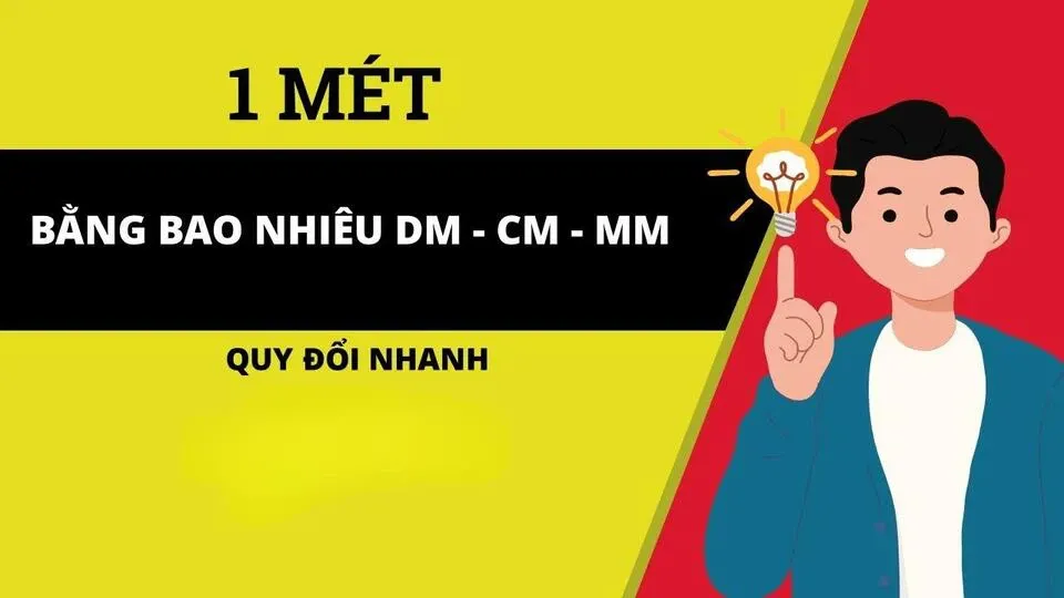 Tìm hiểu cách quy đổi đơn vị 1m bằng bao nhiêu mm, cm và dm trong toán học