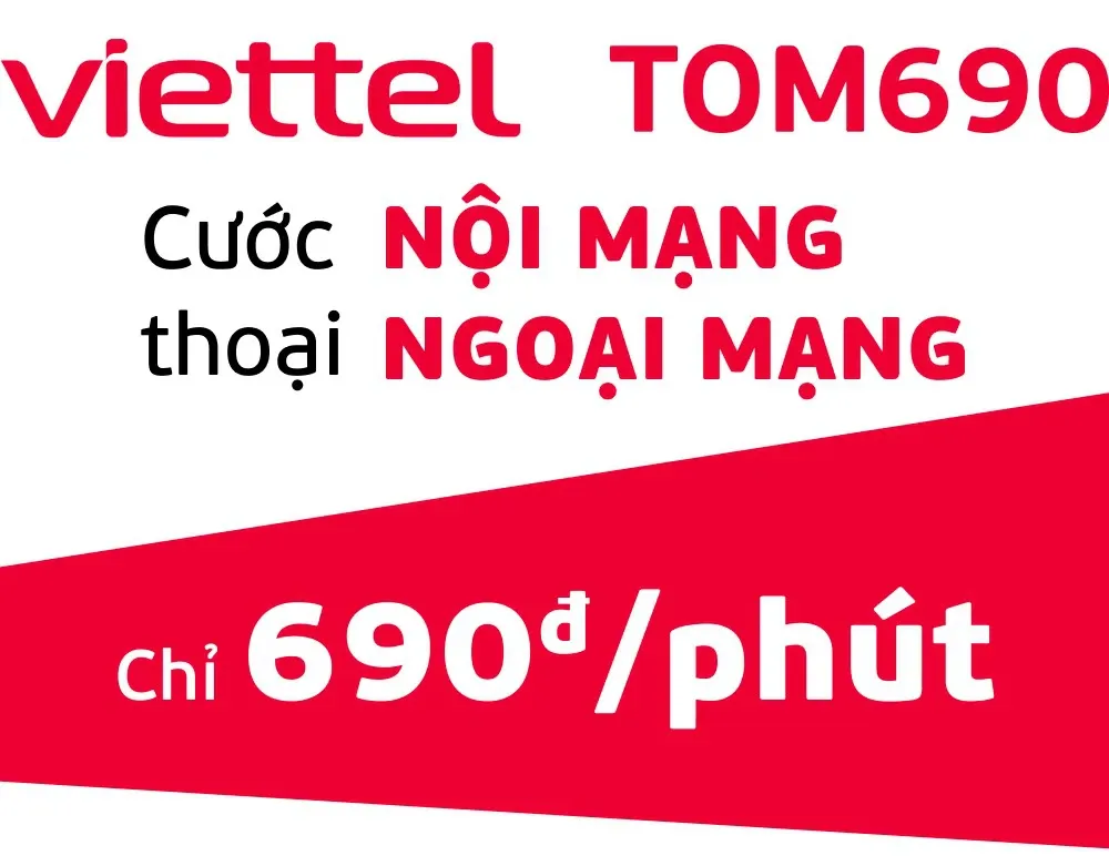 Tìm hiểu gói cước Tom690 của Viettel là gì? Cách đăng ký và hủy nhanh chóng, đơn giản