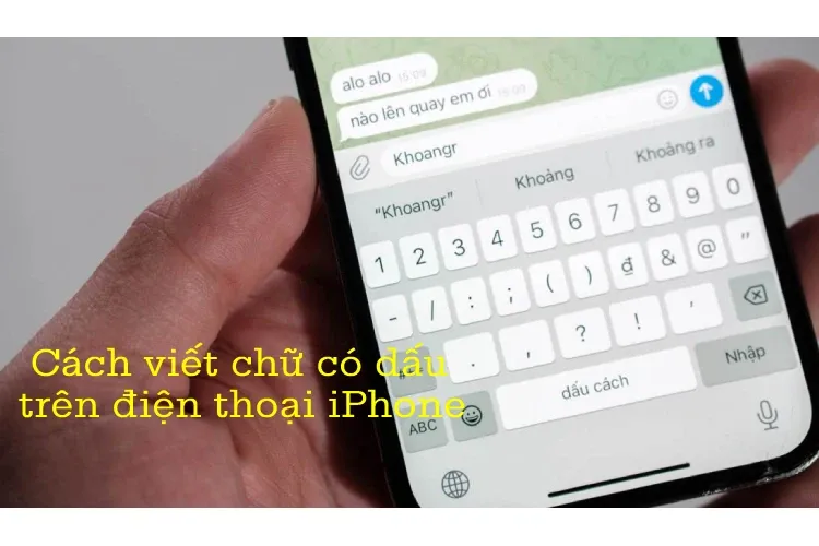 Tìm hiểu những cách viết chữ có dấu trên điện thoại iPhone