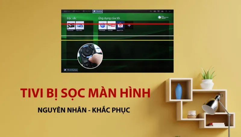 Tivi bị sọc màn hình: Nguyên nhân và cách khắc phục lỗi