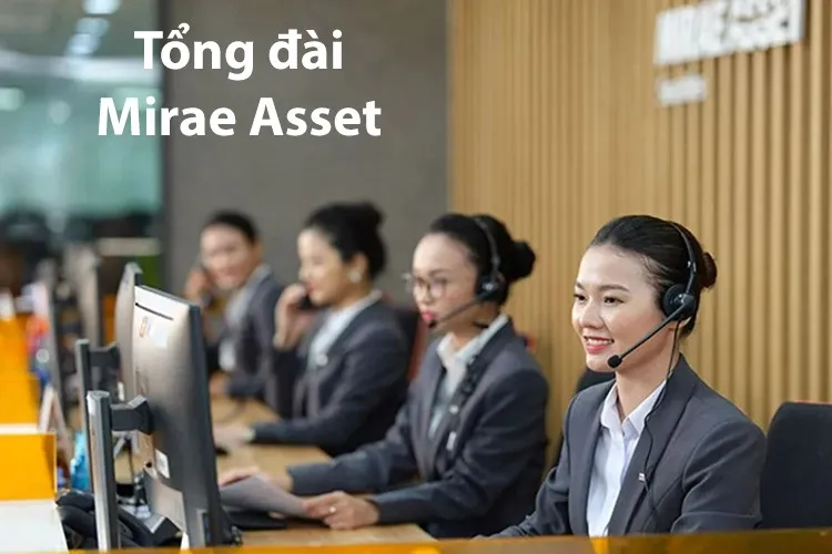 Tổng đài Mirae Asset số bao nhiêu? Danh sách hotline các chi nhánh của Mirae Asset