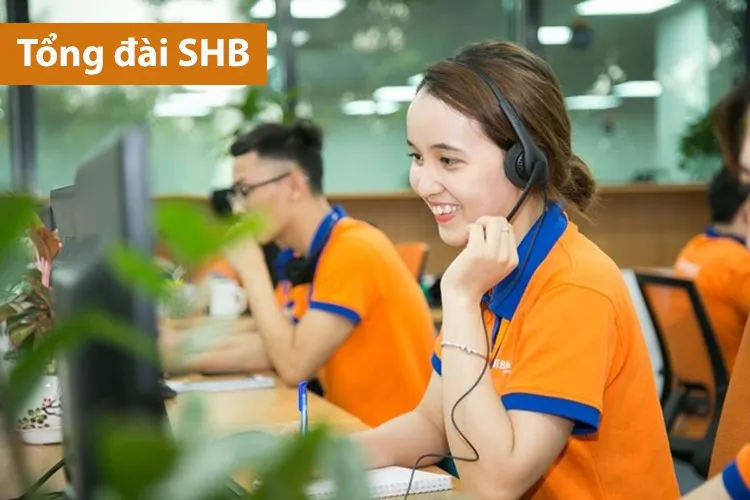 Tổng đài SHB số bao nhiêu? Hotline tại một số chi nhánh chính của ngân hàng SHB