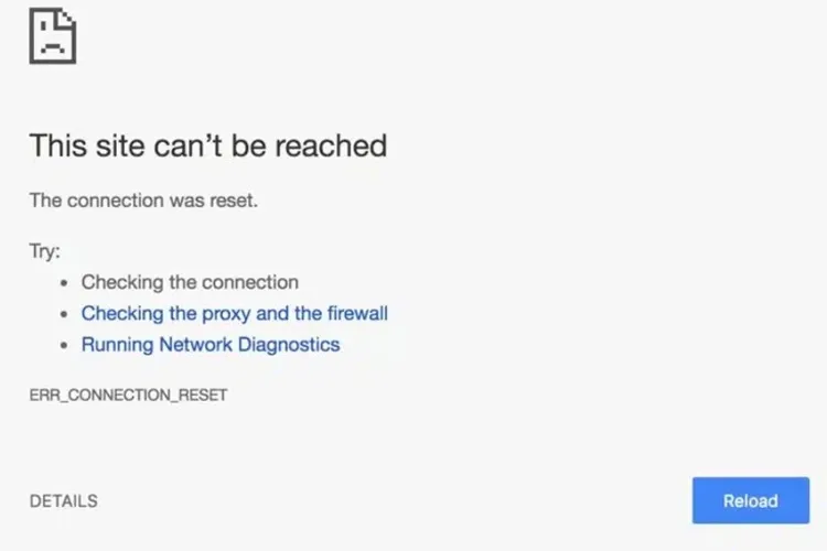 Tổng hợp 10 cách khắc phục lỗi ERR_CONNECTION_RESET trên Chrome cực hiệu quả