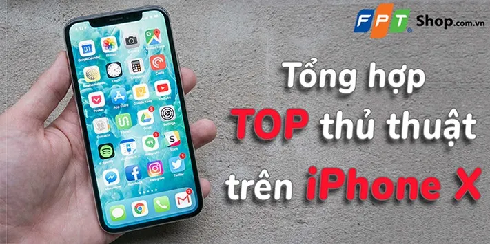 [Tổng hợp] Những thủ thuật hay dành riêng cho người dùng iPhone X! (Phần 1)