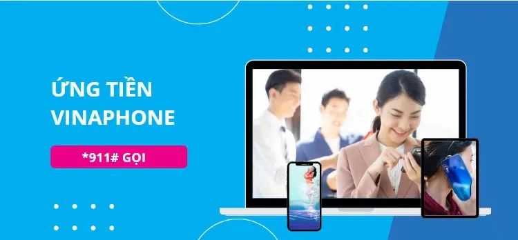 Top 06 cách ứng tiền Vinaphone mới 2023, thành công 100%