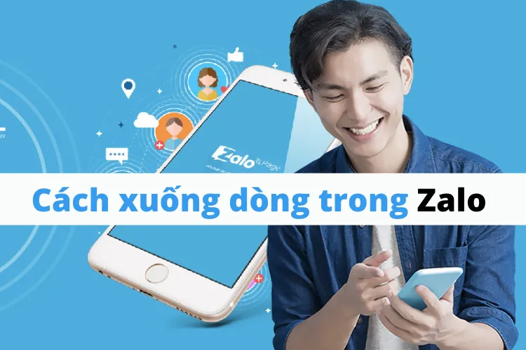 Trọn bộ cách xuống dòng trong Zalo trên điện thoại và máy tính