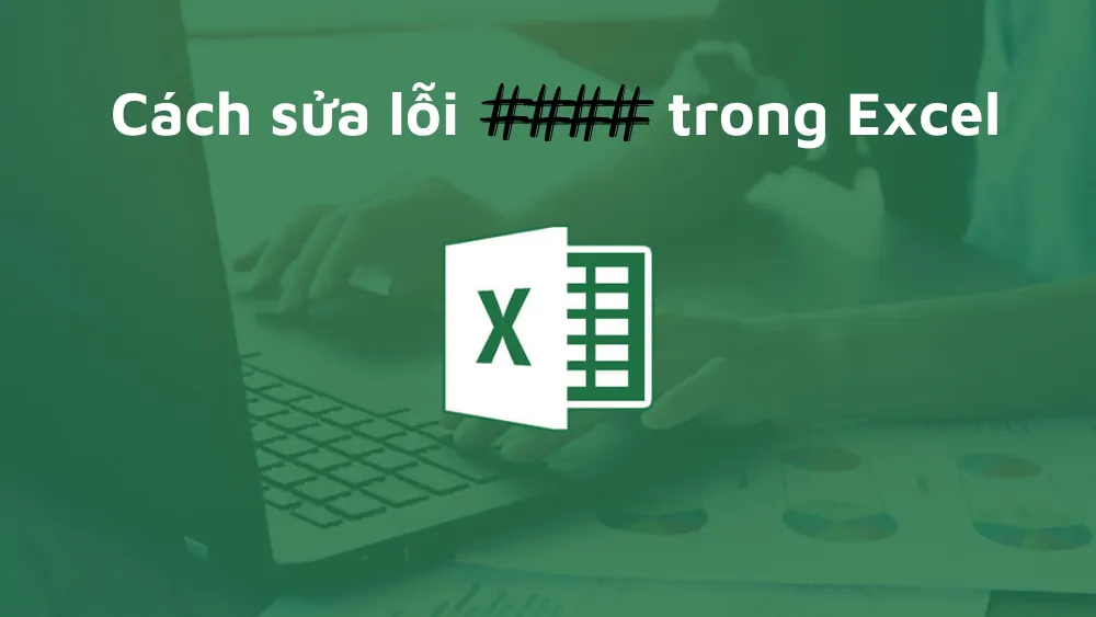 #### trong Excel là lỗi gì? Hướng dẫn cách giải quyết mã lỗi Excel đơn giản nhất