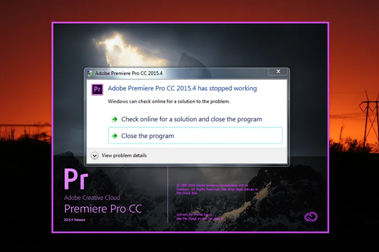 Vì sao có lỗi Adobe Premiere Pro CC has stopped working? Nguyên nhân và cách khắc phục!