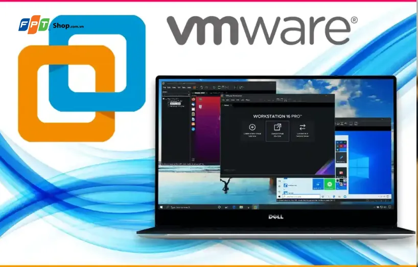 VMware là gì? Hướng dẫn các bước chi tiết cài đặt VMware trên Windows 11