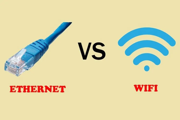 Wi-Fi so với Ethernet: Bạn nên sử dụng cái nào và tại sao?