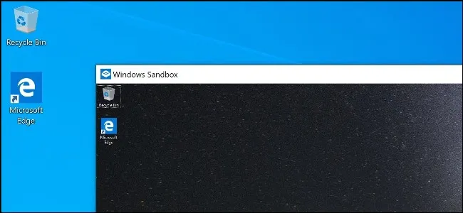 Windows Sandbox: môi trường ảo ngay trong lòng Windows